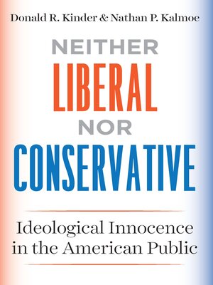 cover image of Neither Liberal nor Conservative: Ideological Innocence in the American Public